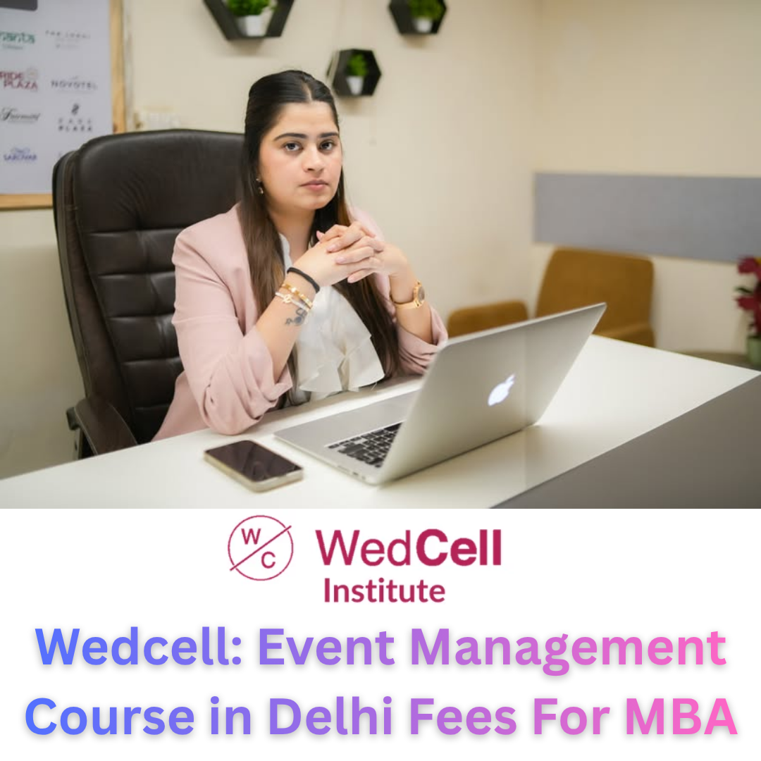 Wedcell Event Management Course in Delhi Fees For MBA